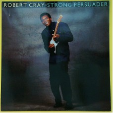 ROBERT CRAY Strong Persuader (Mercury – 830 568-1) Holland 1986 LP (Blues Rock, Pop Rock) ROBERT CRAY Strong Persuader (Mercury – 830 568-1) Holland 1986 LP (Blues Rock, Pop Rock)